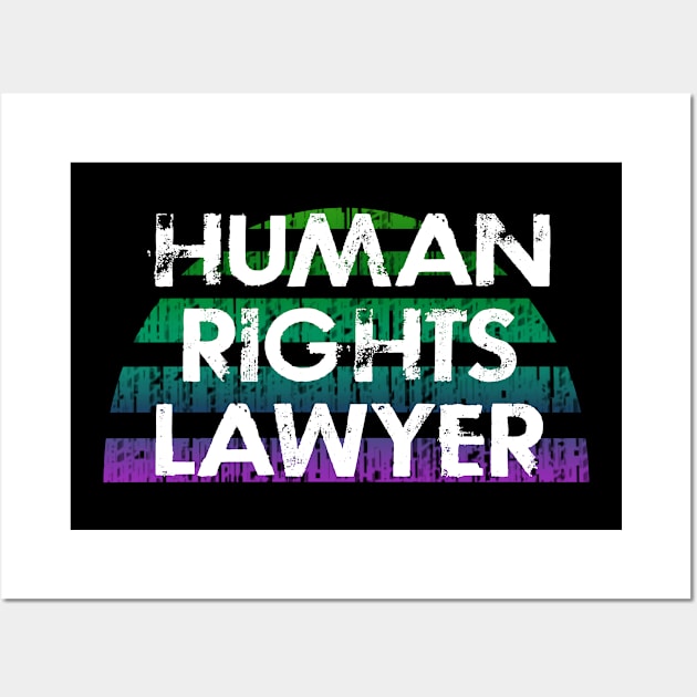 Human rights lawyer. Lawyers without borders. Fight for justice. Global Rule of Law. Lawyer quote. Protect the unprotected, vulnerable. Sand up against injustice Wall Art by IvyArtistic